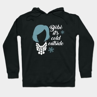 Bebe it's cold outside Hoodie